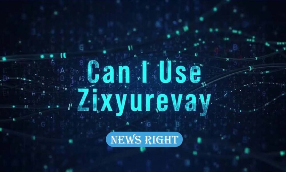 Can I Use Zixyurevay